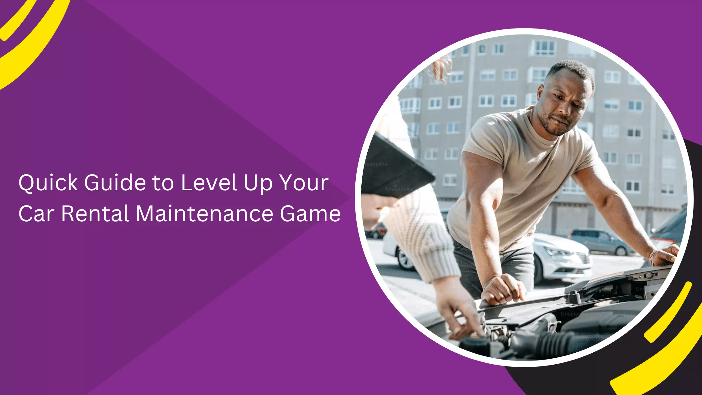 Quick Guide to Level Up Your Car Rental Maintenance Game