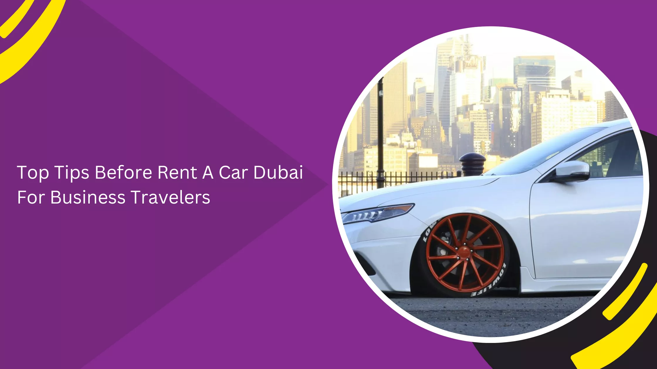 Top Tips Before Rent A Car Dubai For Business Travelers