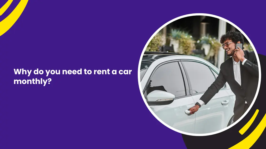 Why do you need to rent a car monthly?_blogs