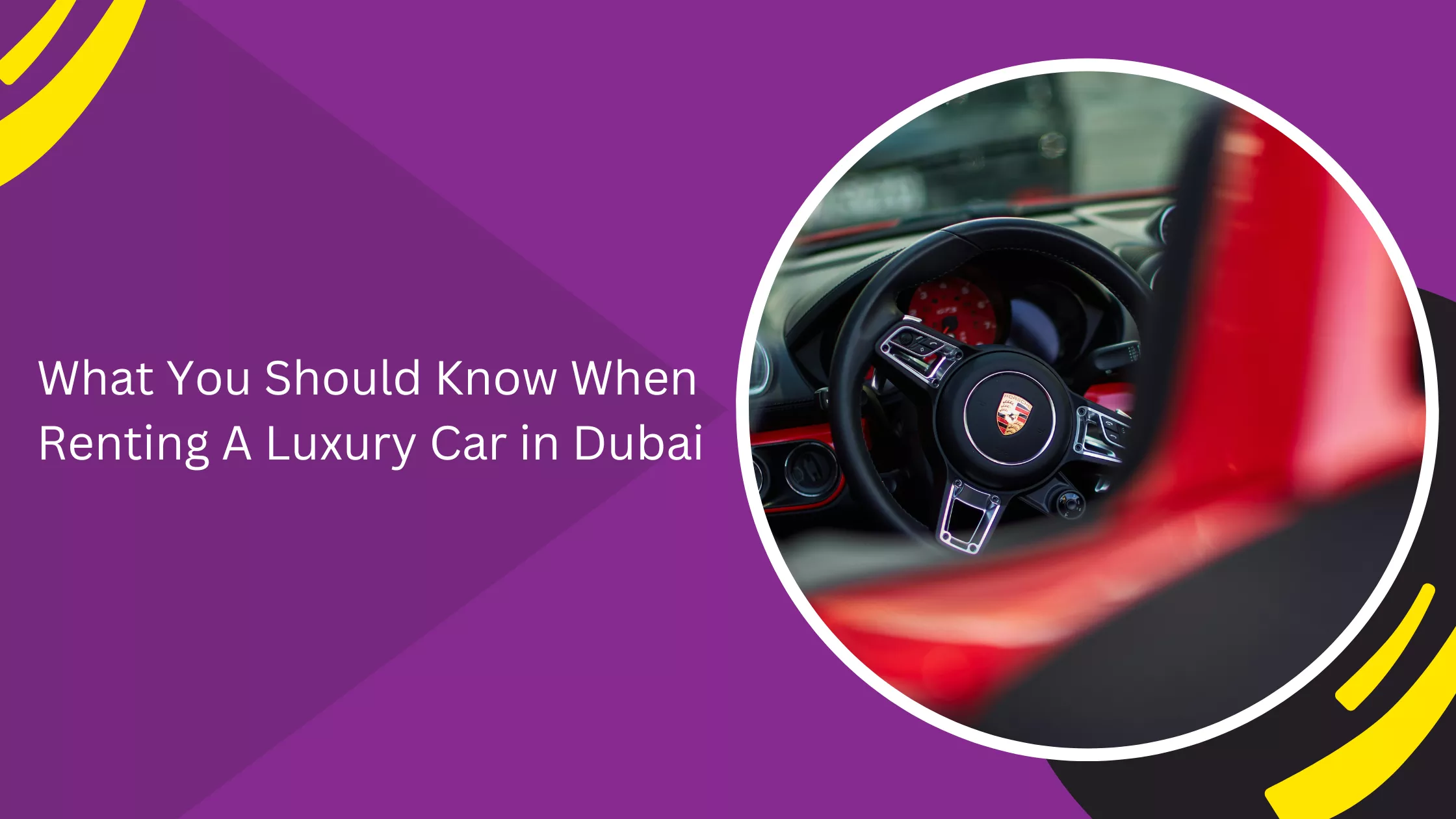 What You Should Know When Renting A Luxury Car in Dubai