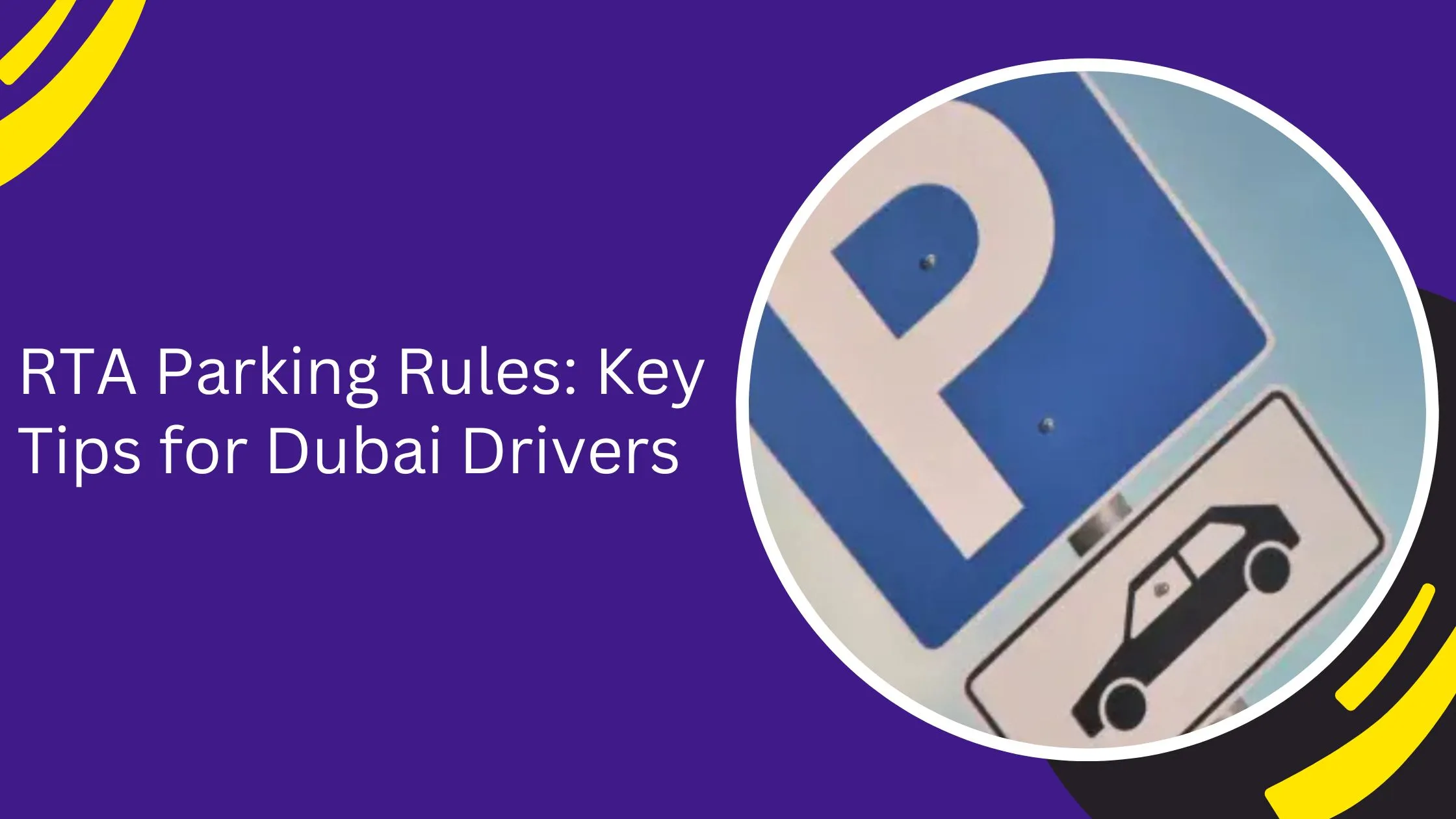 RTA Parking Rules: Key Tips for Dubai Drivers
