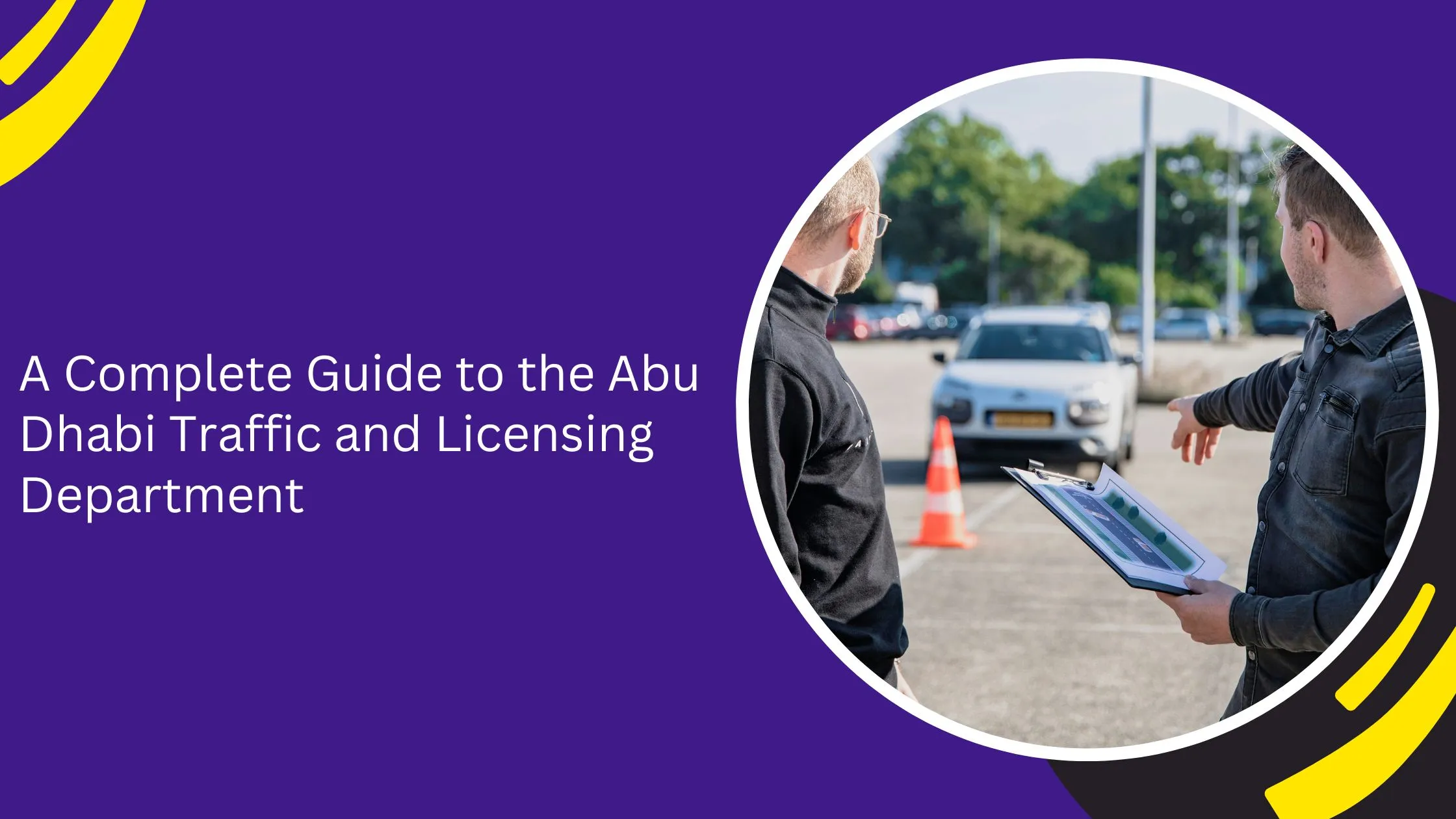 A Complete Guide to the Abu Dhabi Traffic and Licensing Department