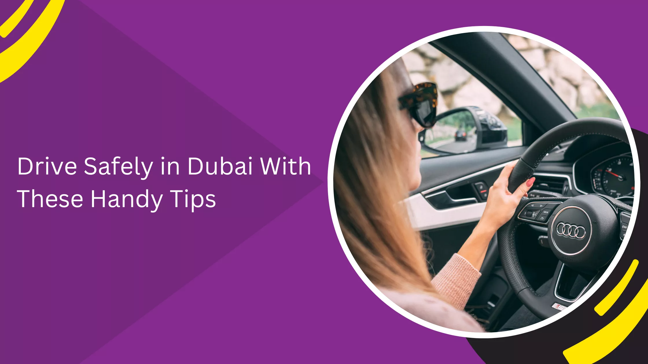 Drive Safely in Dubai With These Handy Tips