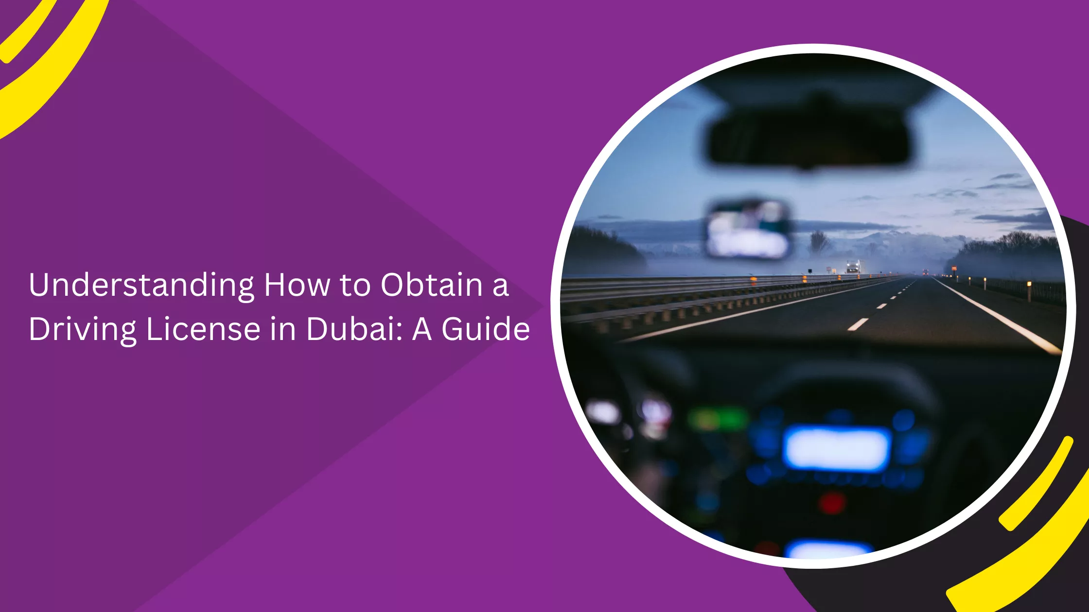 Understanding How to Obtain a Driving License in Dubai: A Guide