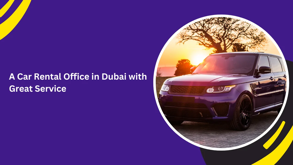 Car rental office in Dubai_blogs