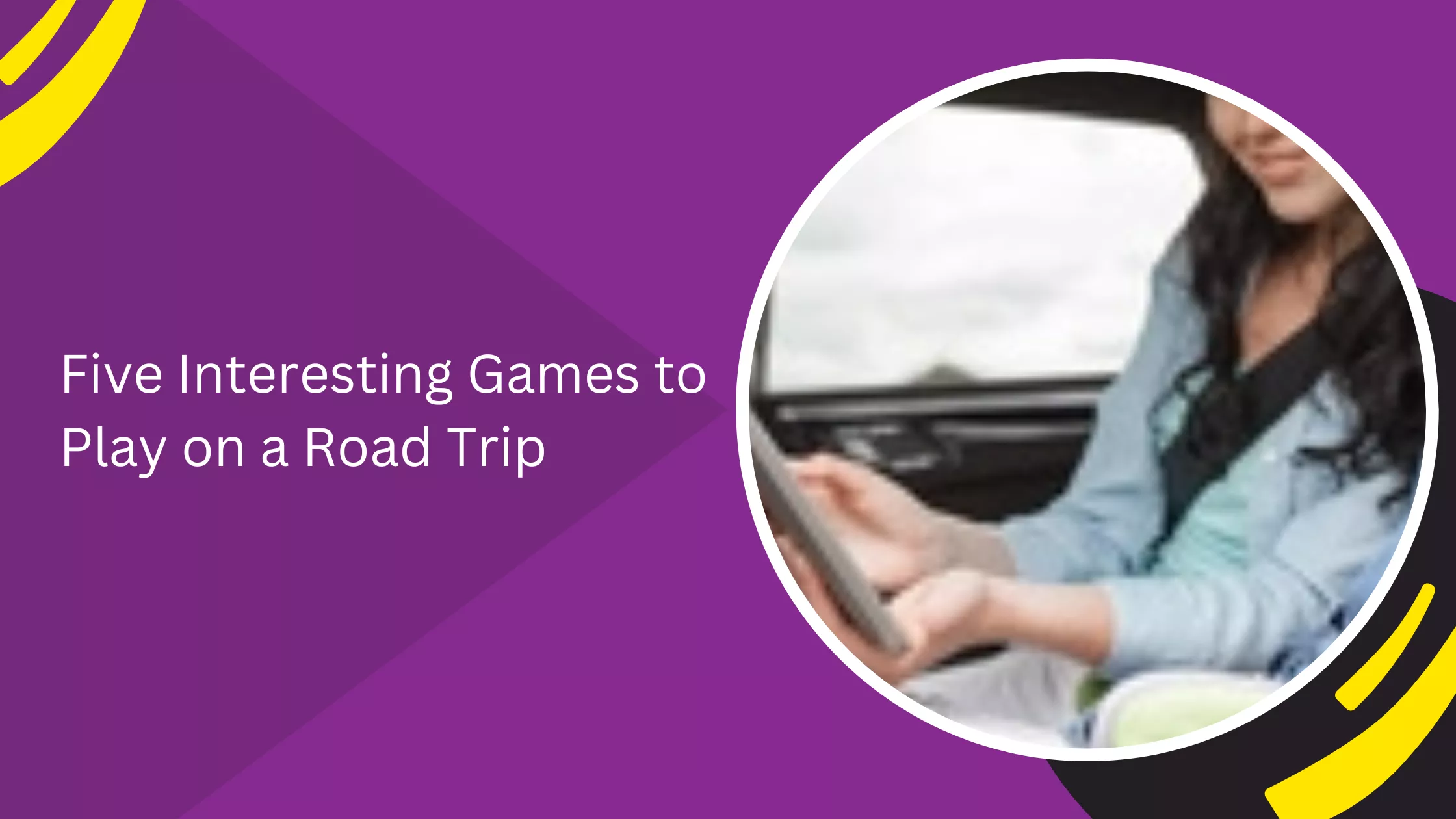 Five Interesting Games to Play on a Road Trip