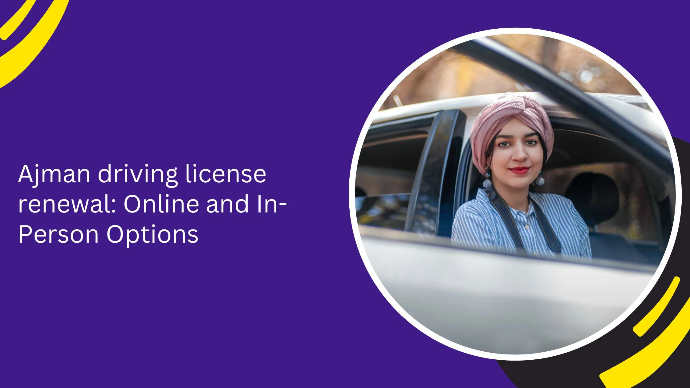 Ajman driving license renewal: Online and In-Person Options