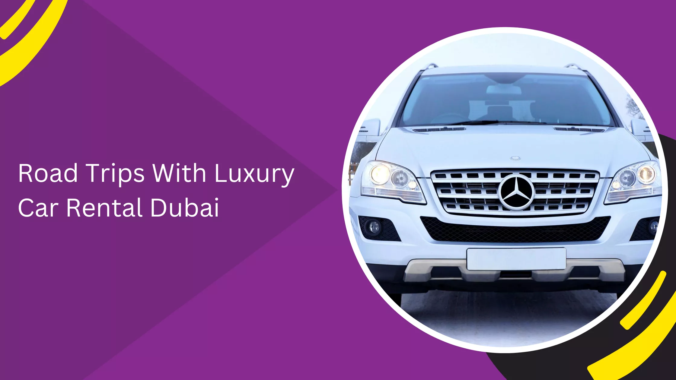 Road Trips With Luxury Car Rental Dubai