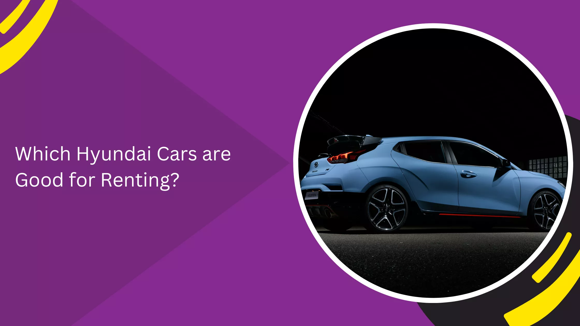 Which Hyundai Cars are Good for Renting?