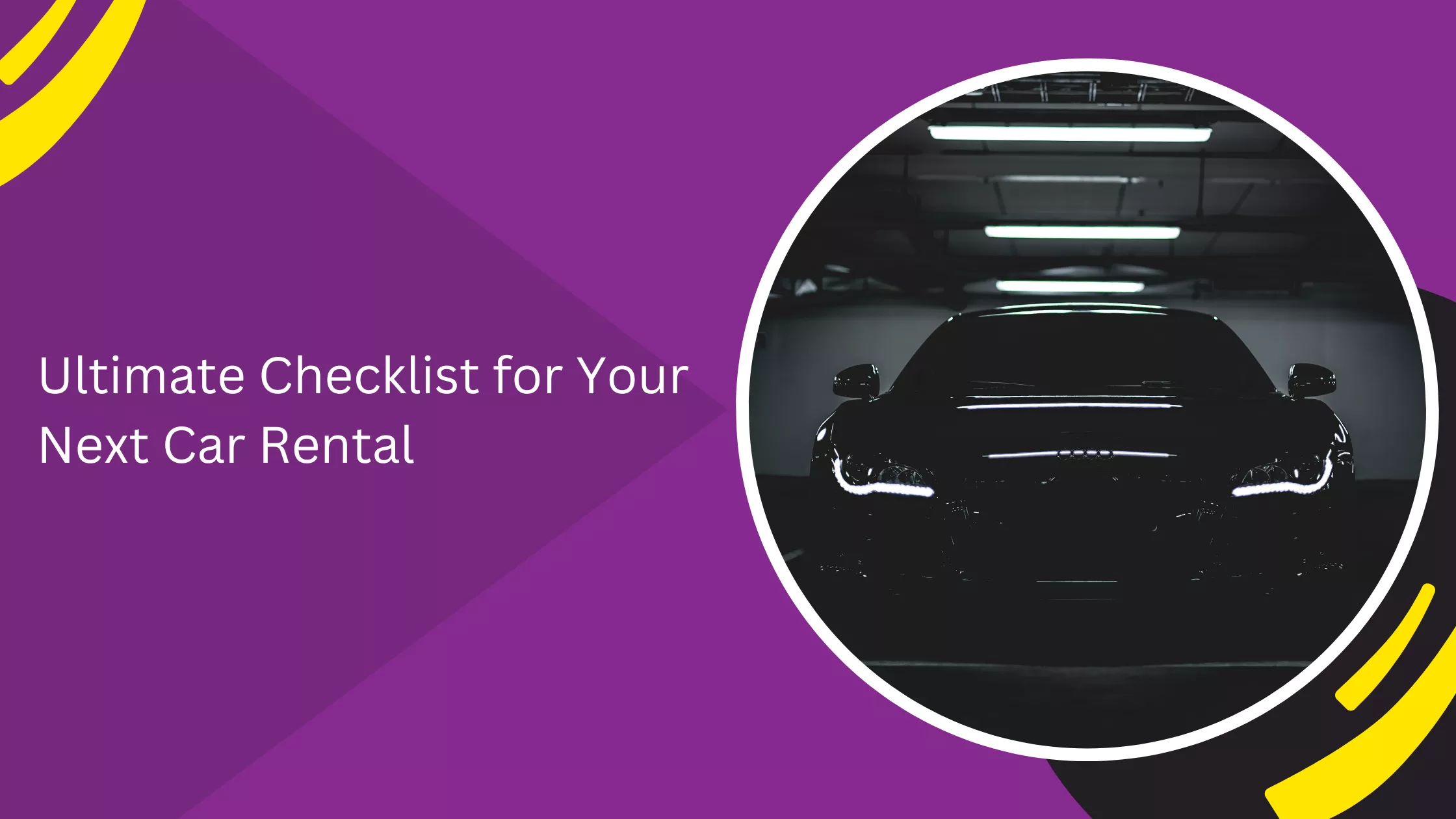 Ultimate Checklist for Your Next Car Rental
