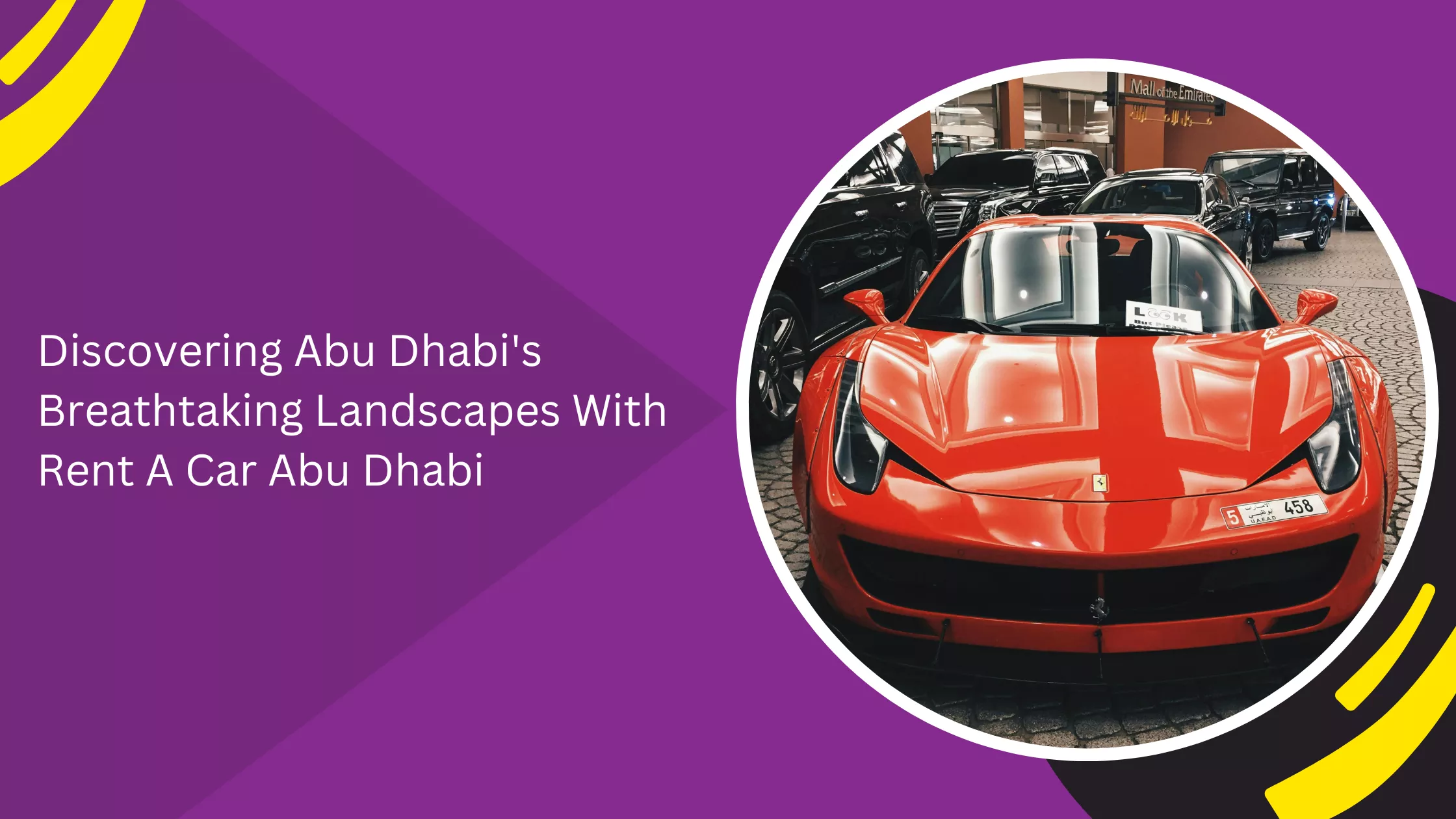 Discovering Abu Dhabi's Breathtaking Landscapes With Rent A Car Abu Dhabi