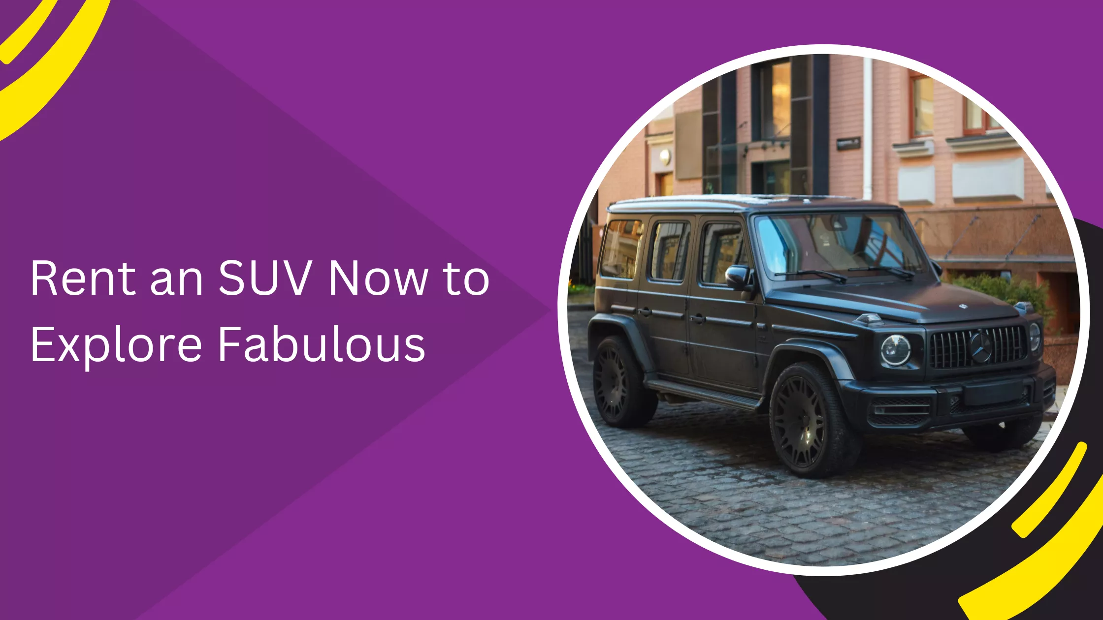 Rent an SUV Now to Explore Fabulous