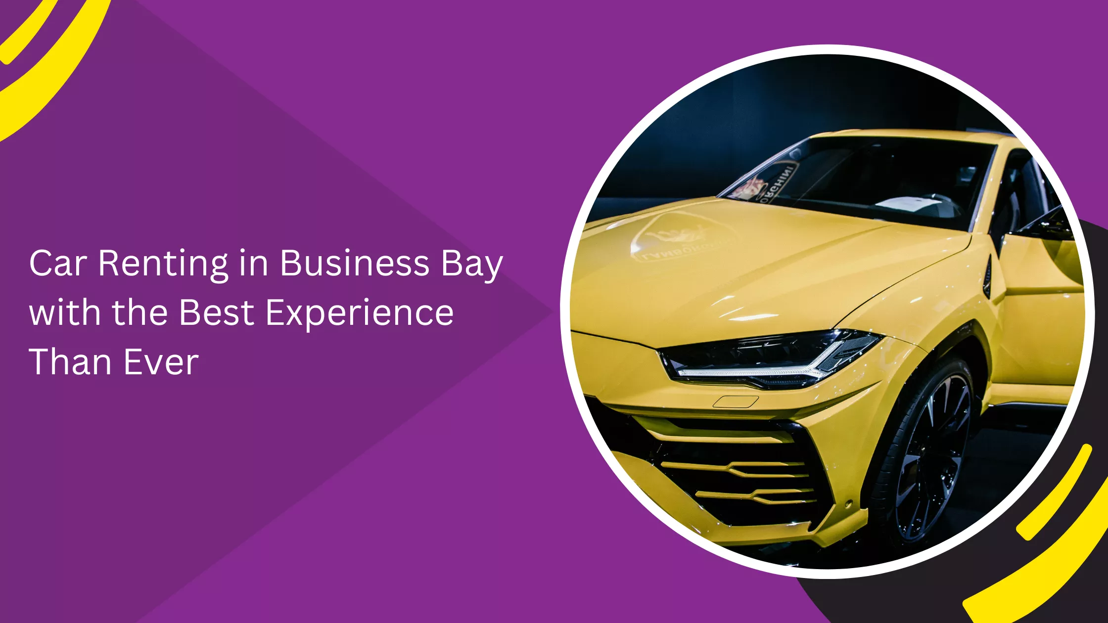 Car Renting in Business Bay with the Best Experience Than Ever