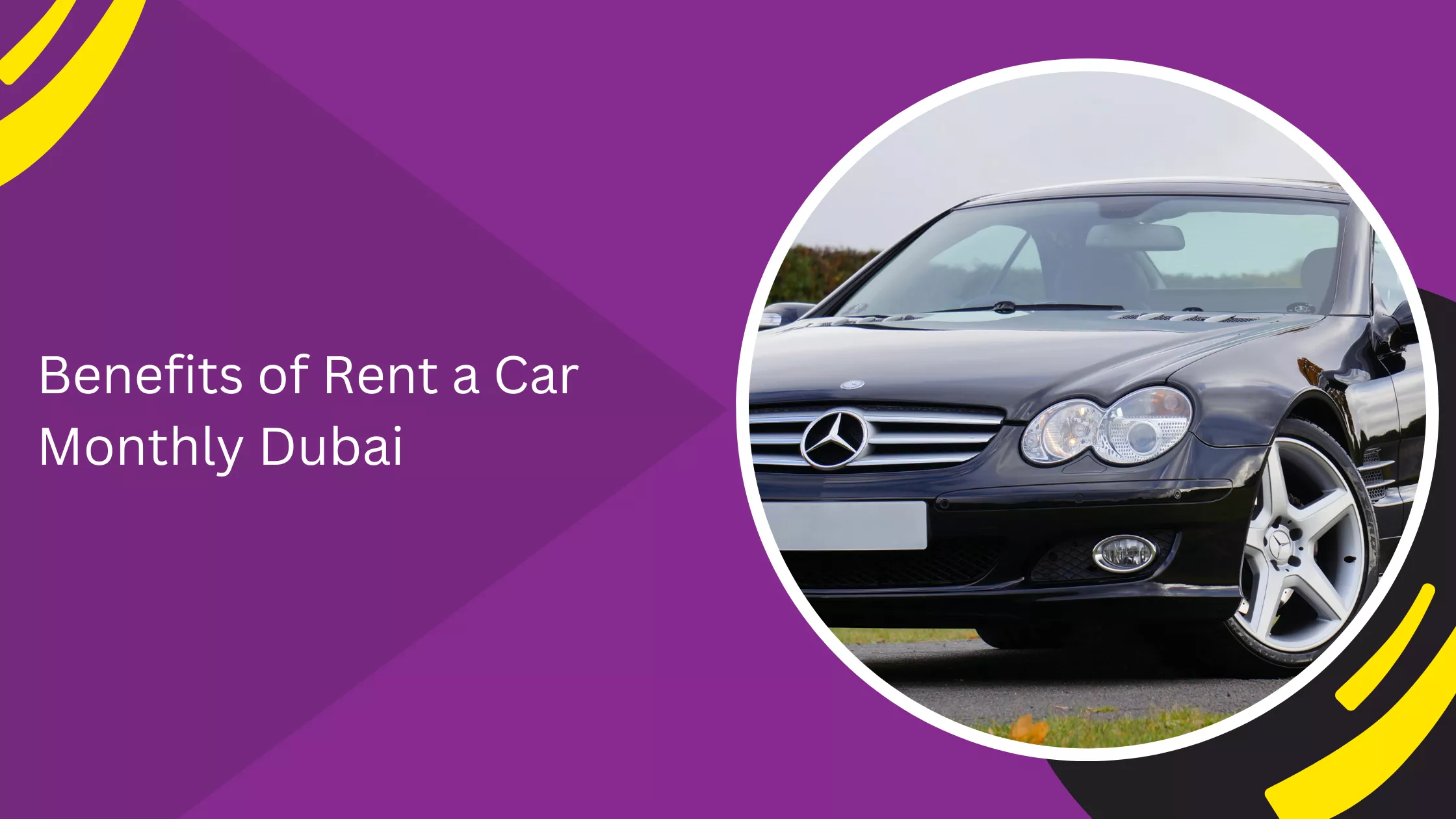Benefits of Rent a Car Monthly Dubai