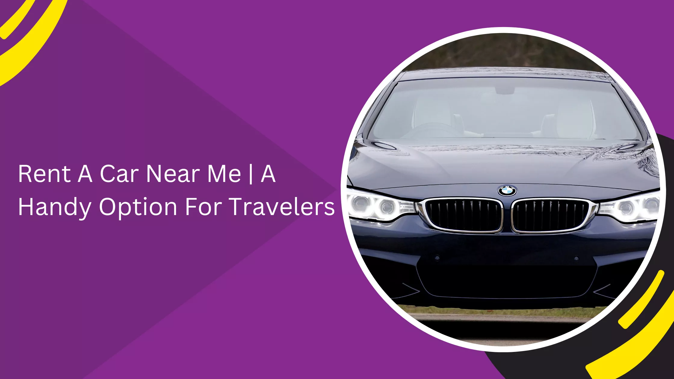 Rent A Car Near Me | A Handy Option For Travelers