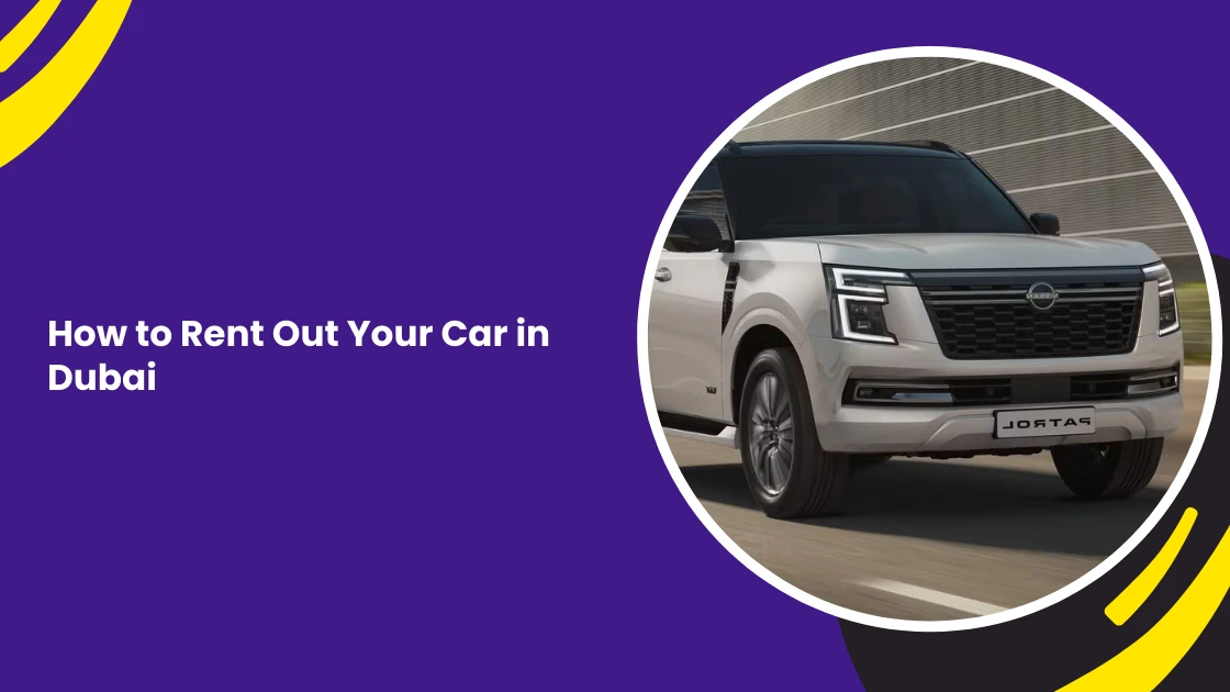 How to Rent Out Your Car in Dubai