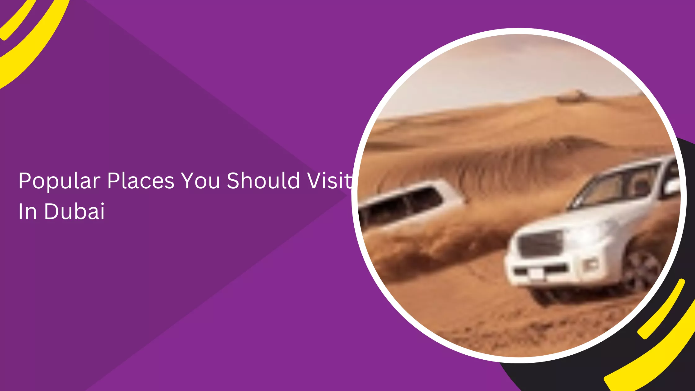 Popular Places You Should Visit In Dubai