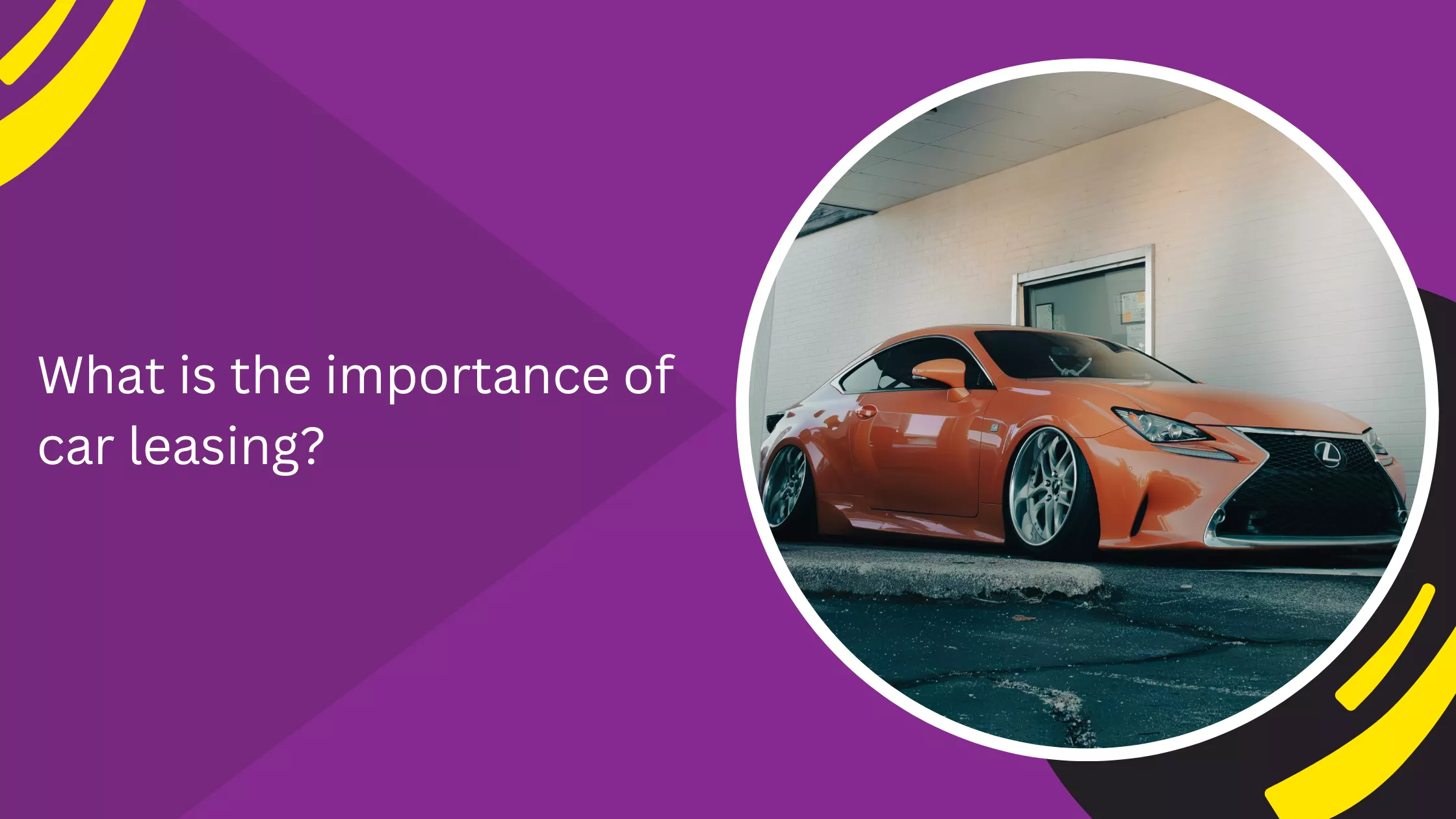 What is the importance of car leasing?