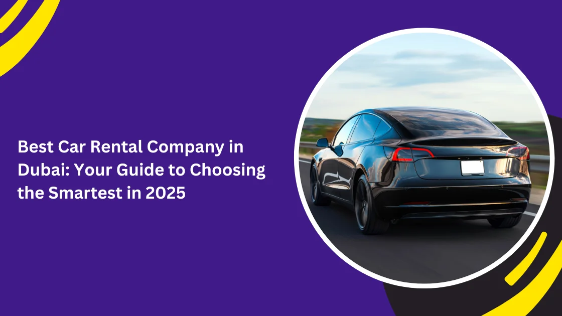 Best Car Rental Company in Dubai_blogs