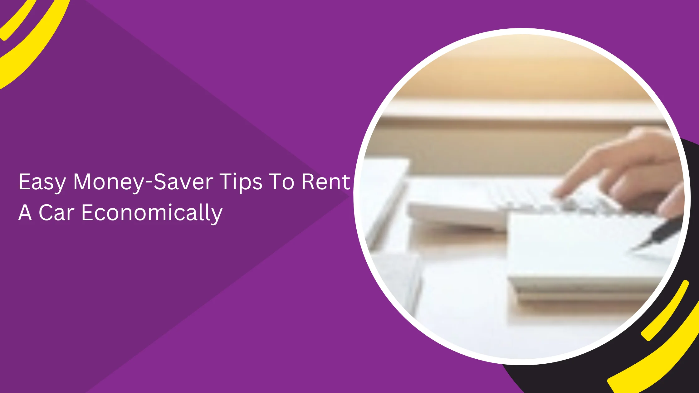 Easy Money-Saver Tips To Rent A Car Economically