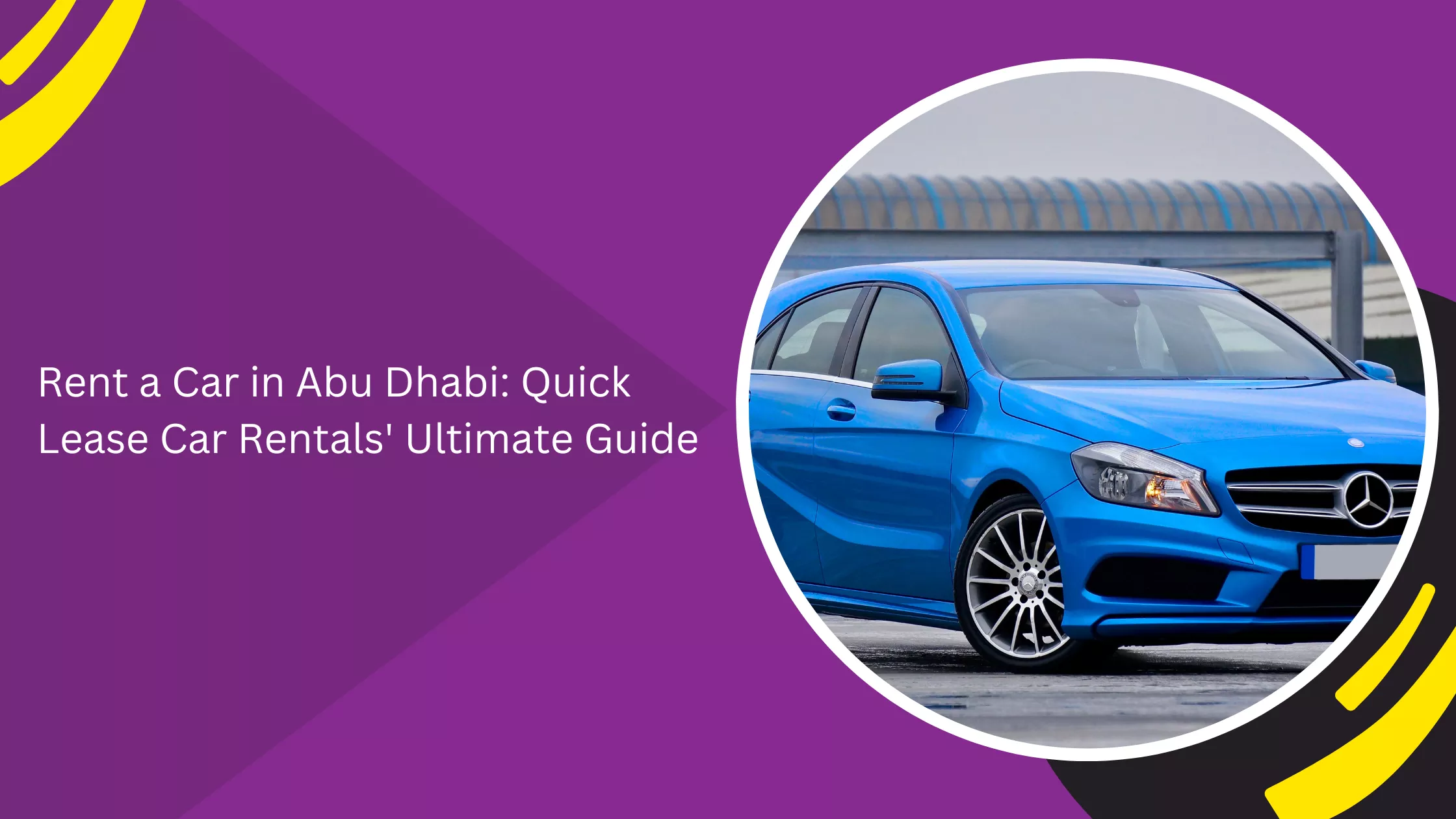 Rent a Car in Abu Dhabi: Quick Lease Car Rentals' Ultimate Guide