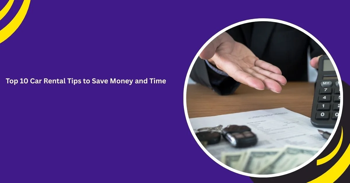 Smart Ways to Save Time and Money on Your Next Car Rental