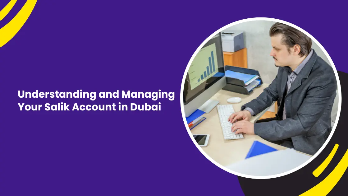 Understanding and Managing Your Salik Account in Dubai