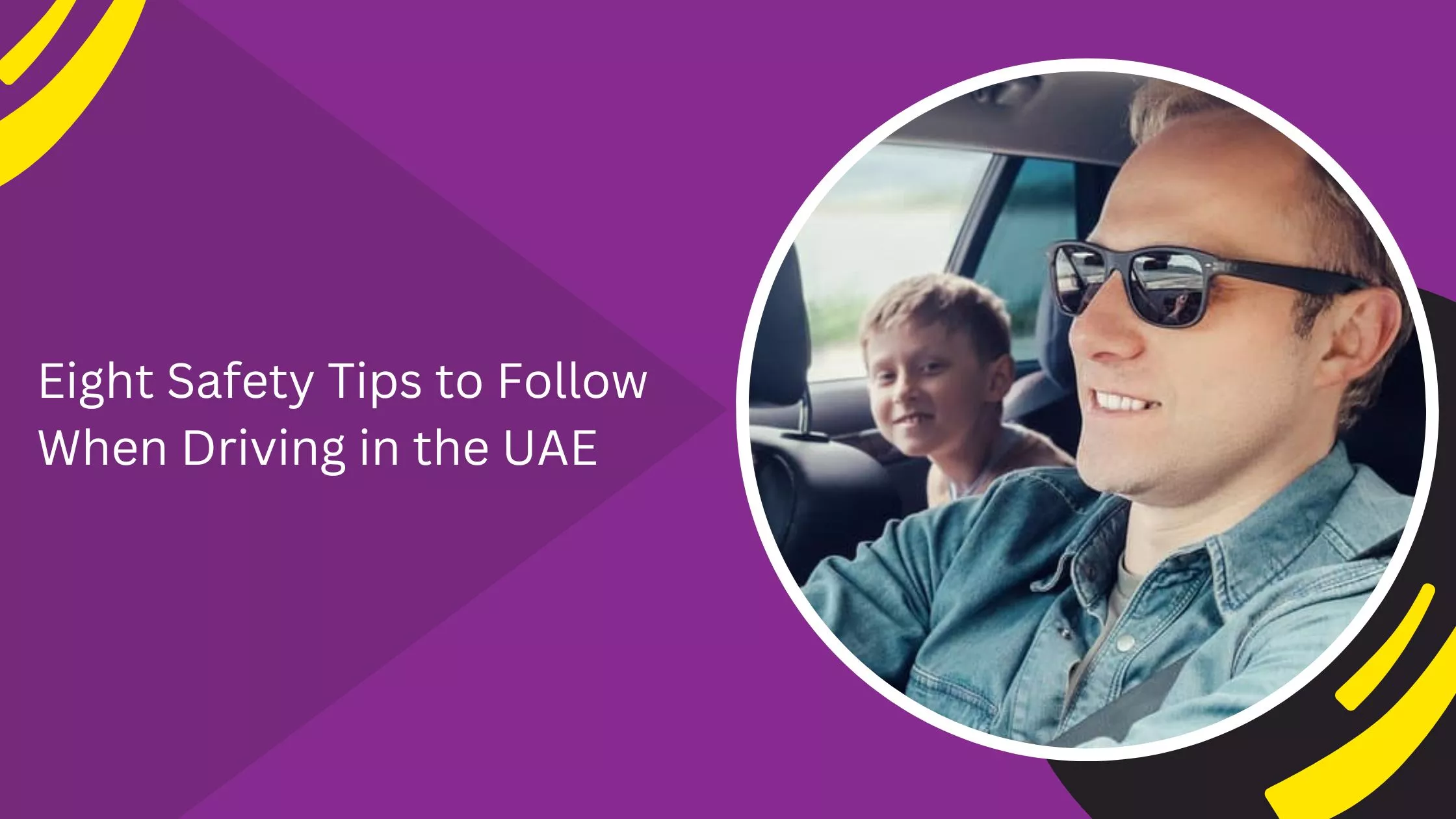 Eight Safety Tips to Follow When Driving in the UAE