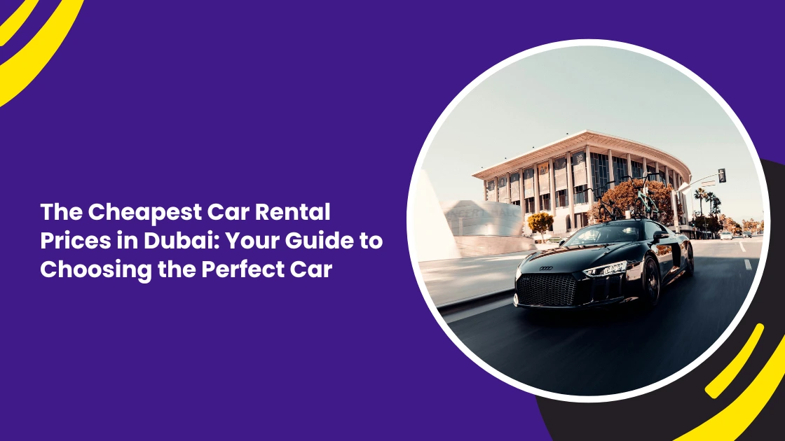 cheapest car rental prices in Dubai_blogs