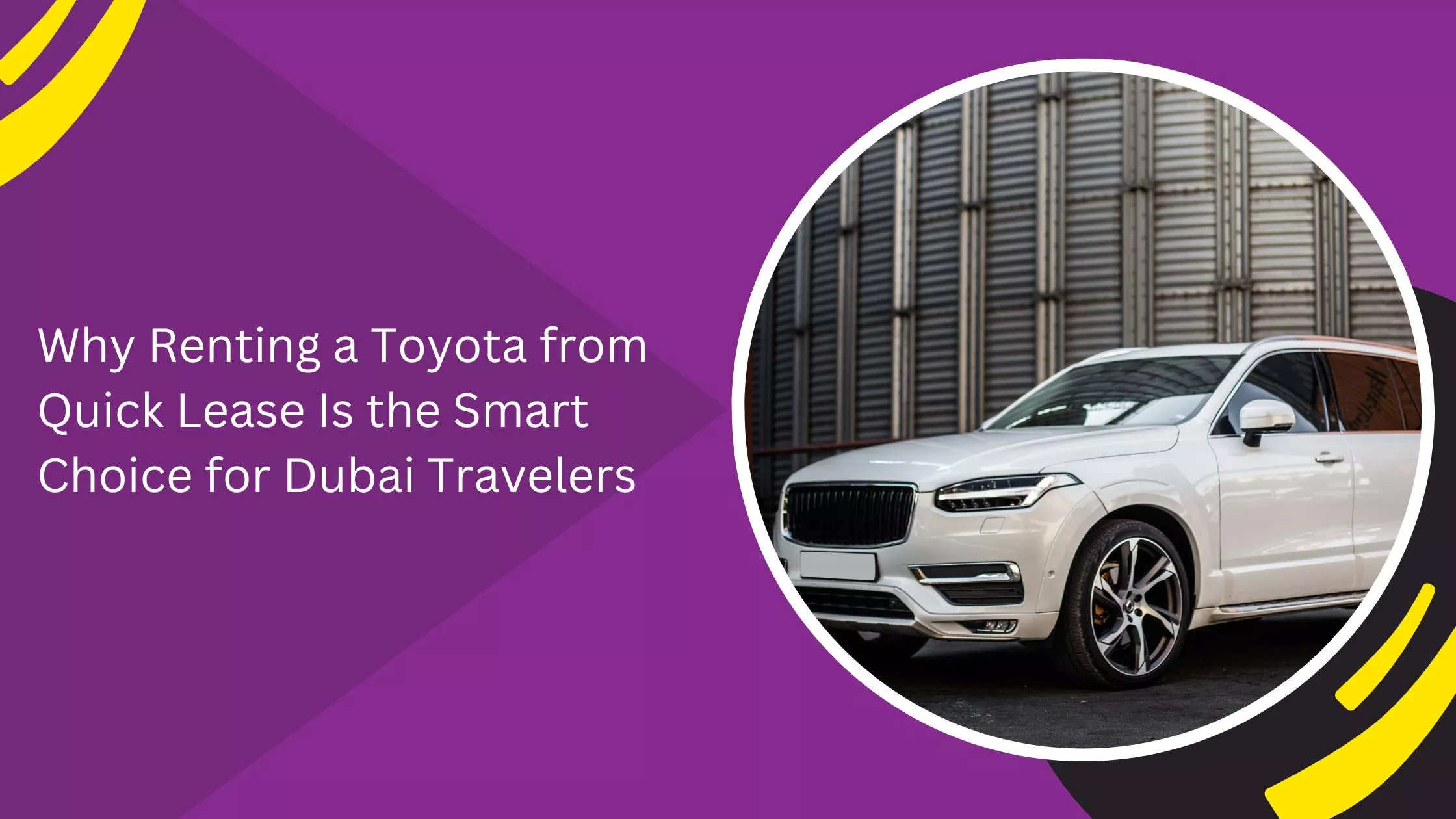Why Renting a Toyota from Quick Lease Is the Smart Choice for Dubai Travelers_blogs