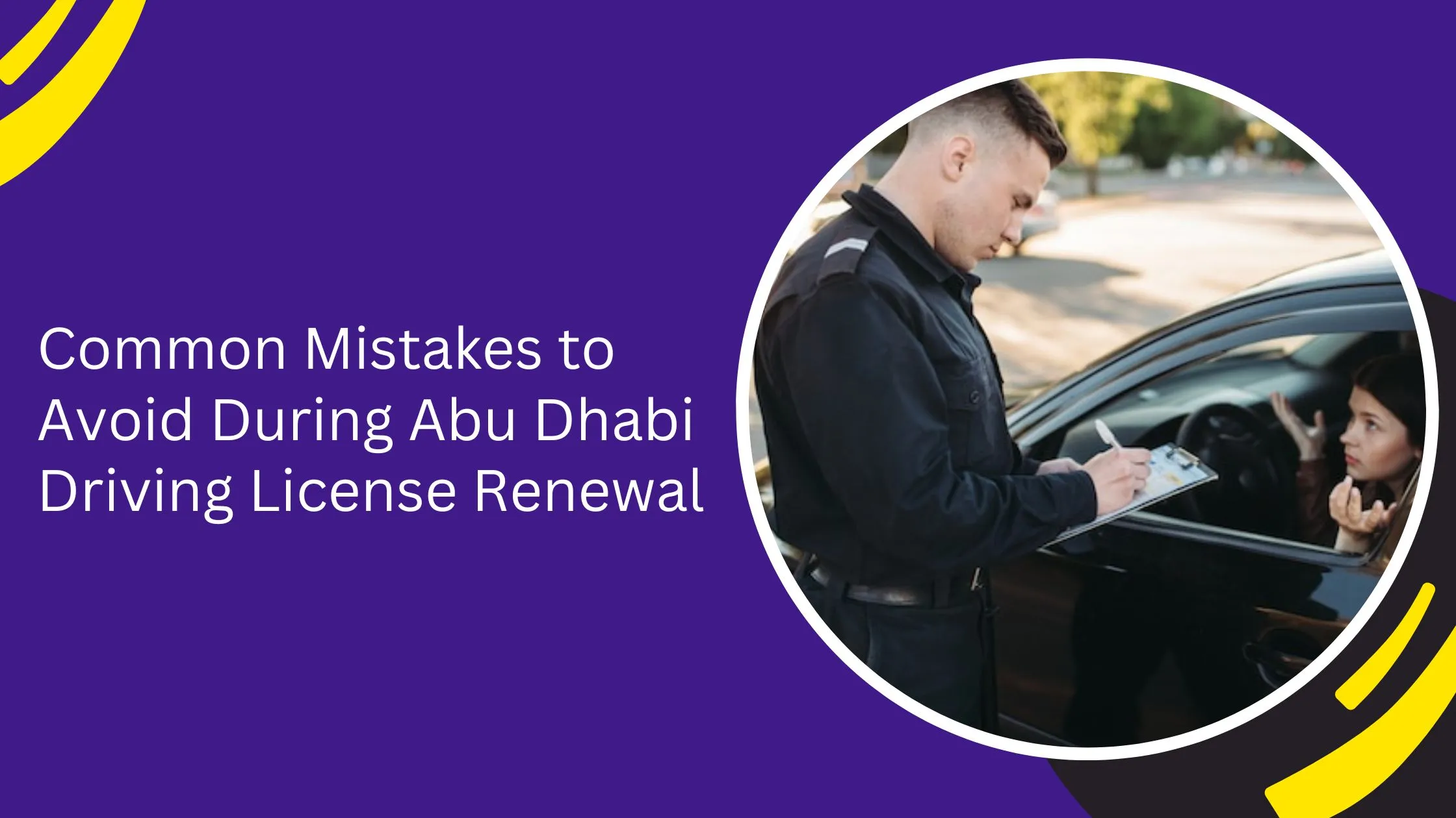 Common Mistakes to Avoid During Abu Dhabi Driving License Renewal