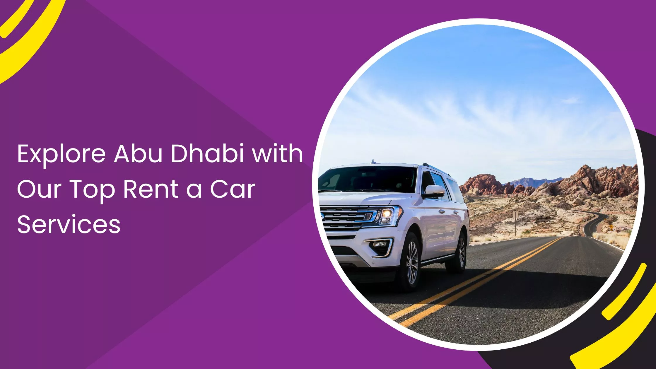 Explore Abu Dhabi with Quick Lease’s Rent a Car Services