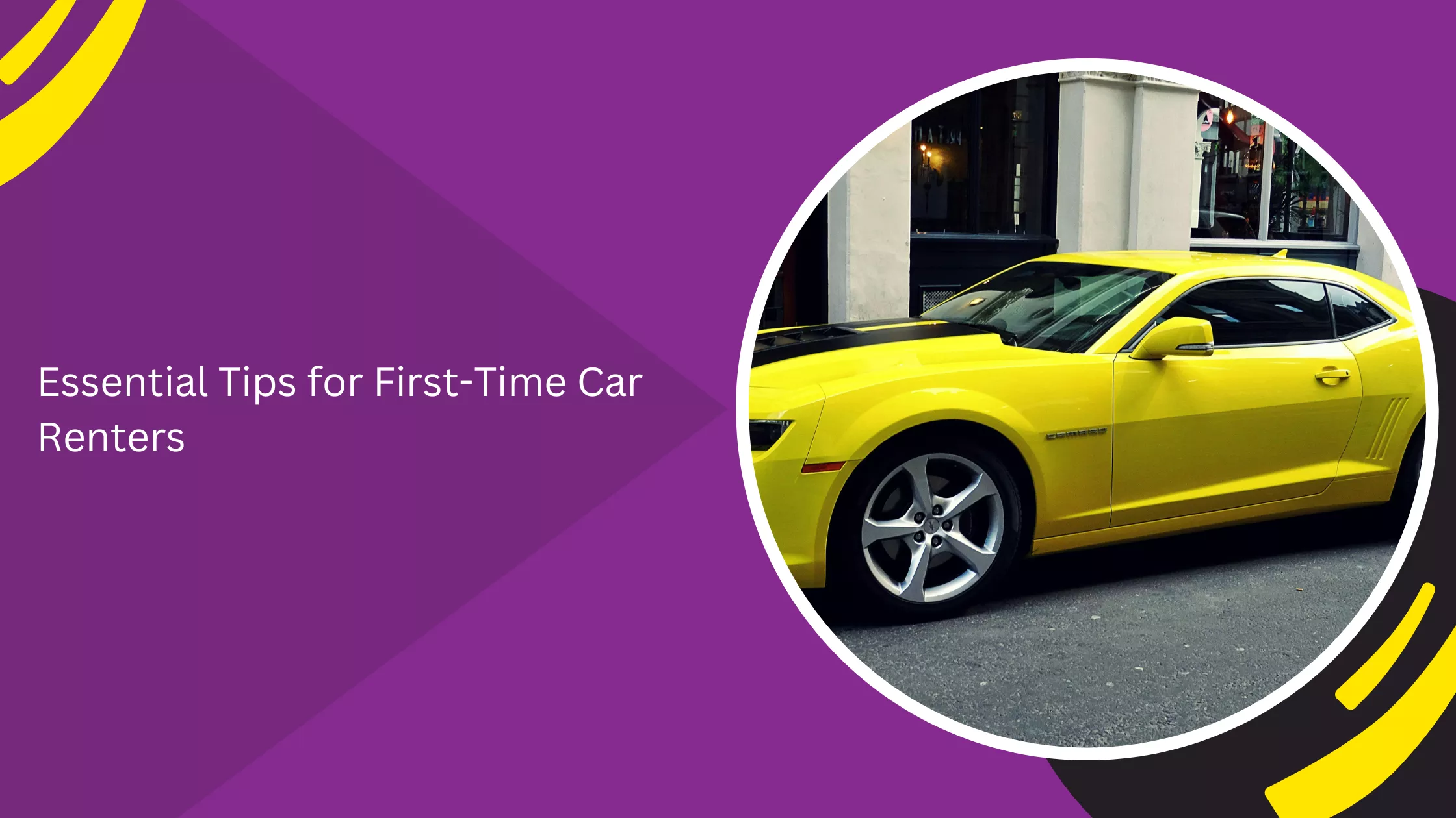 Essential Tips for First-Time Car Renters