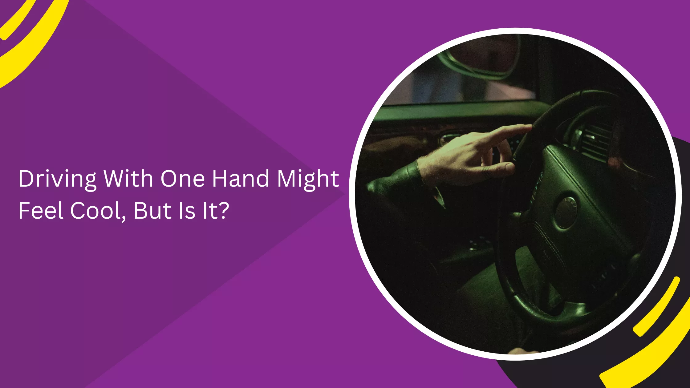 Driving With One Hand Might Feel Cool, But Is It?
