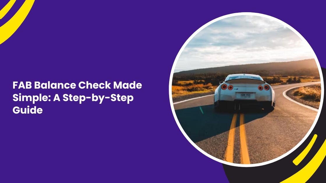 FAB Balance Check Made Simple: A Step-by-Step Guide