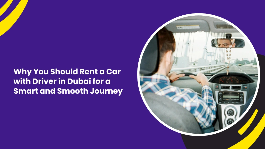rent a car with driver in Dubai_blogs