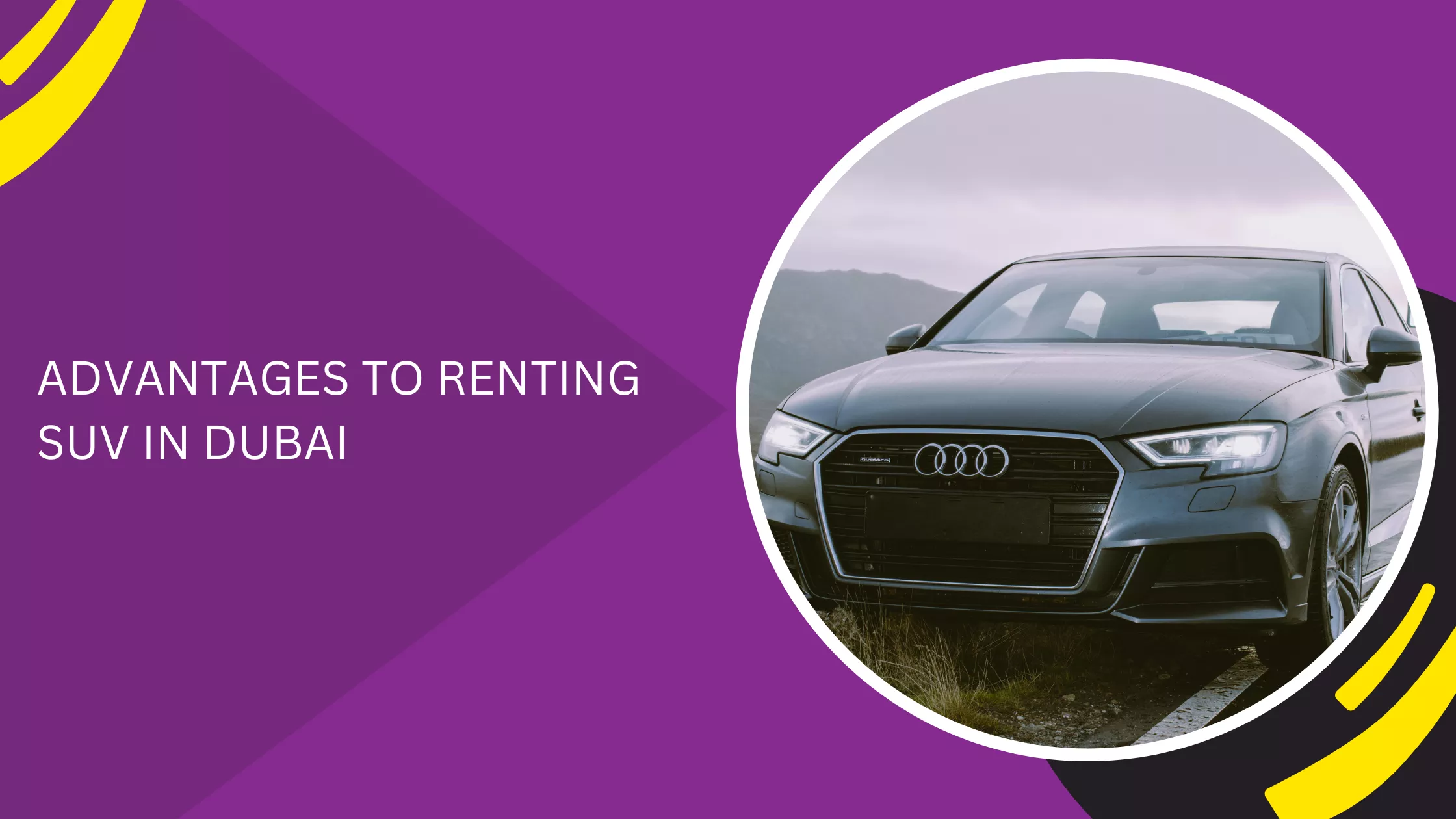 ADVANTAGES TO RENTING SUV IN DUBAI
