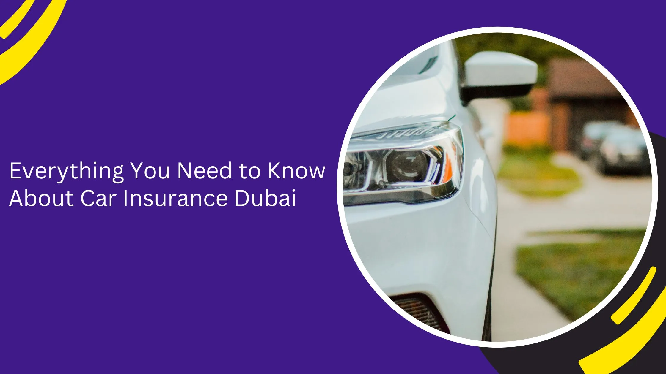 Everything You Need to Know About Car Insurance Dubai