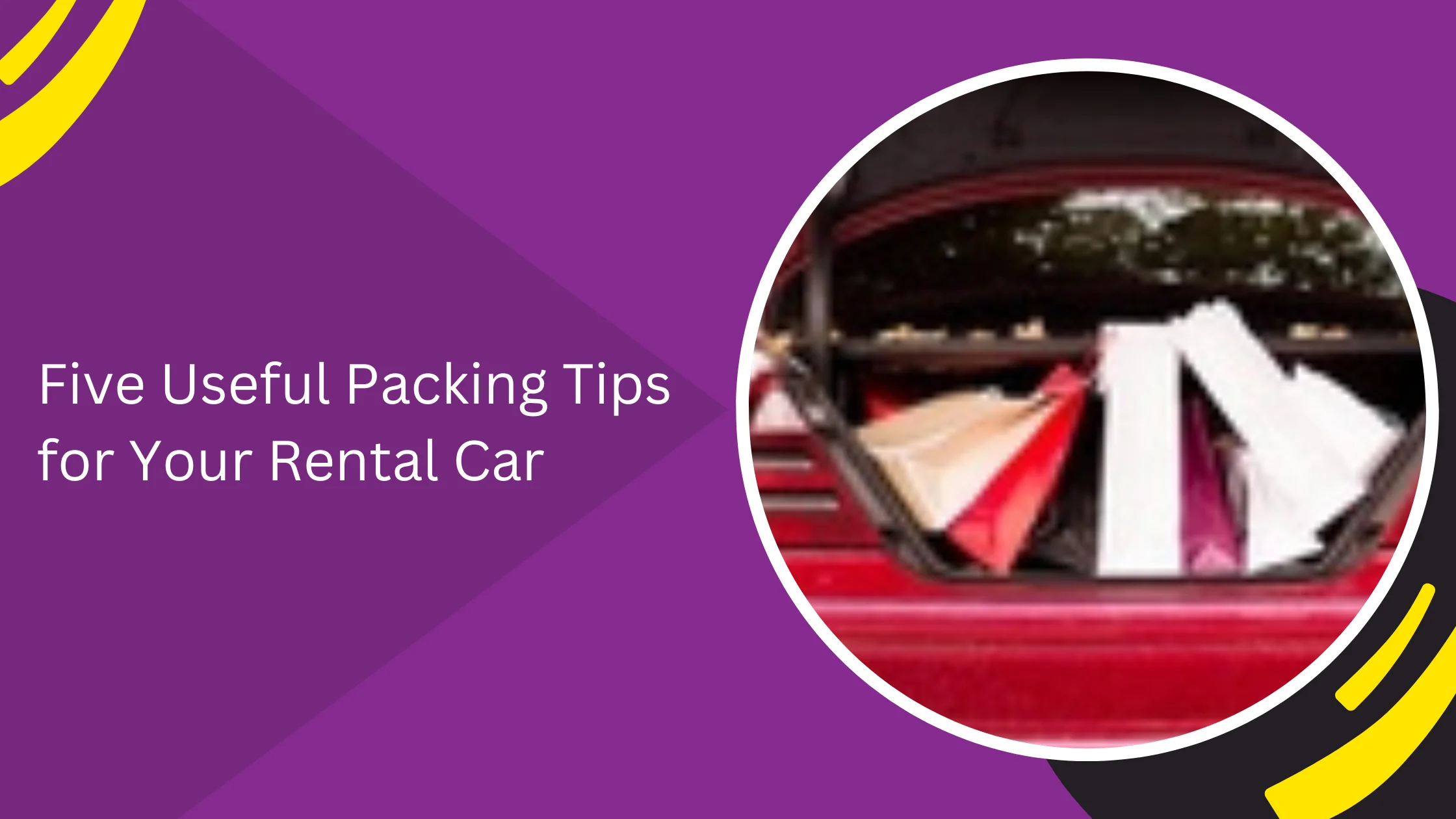 Five Useful Packing Tips for Your Rental Car