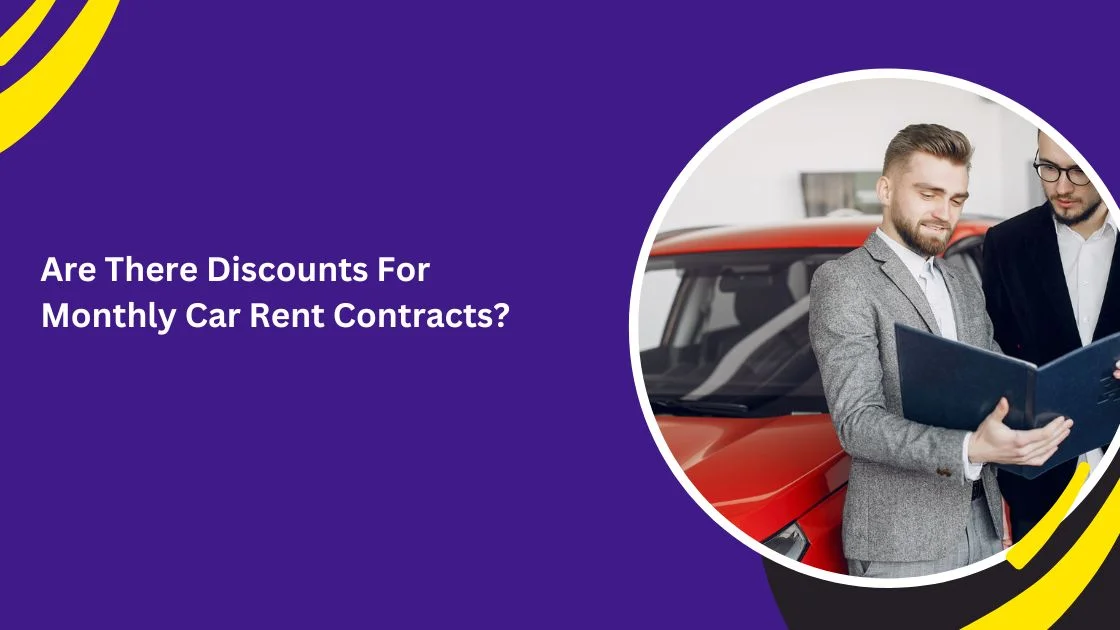 Are There Discounts For Monthly Car Rent Contracts?