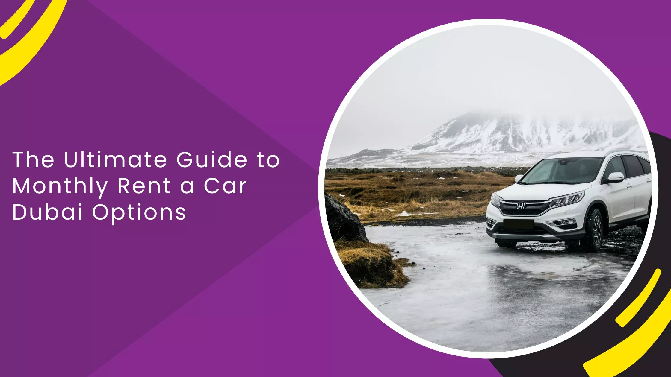The Ultimate Guide to Monthly Rent a Car Dubai Options_blogs