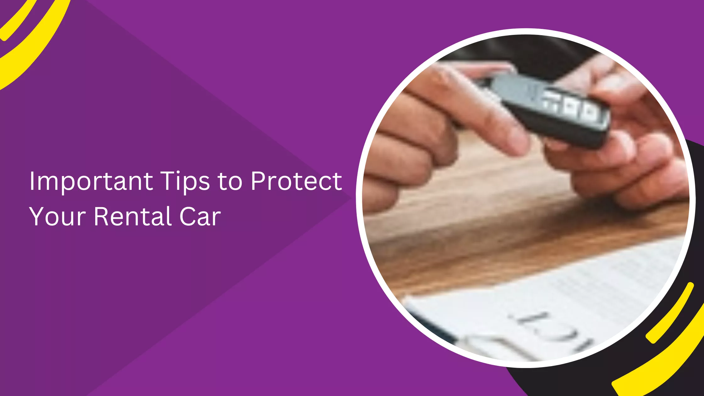 Important Tips to Protect Your Rental Car