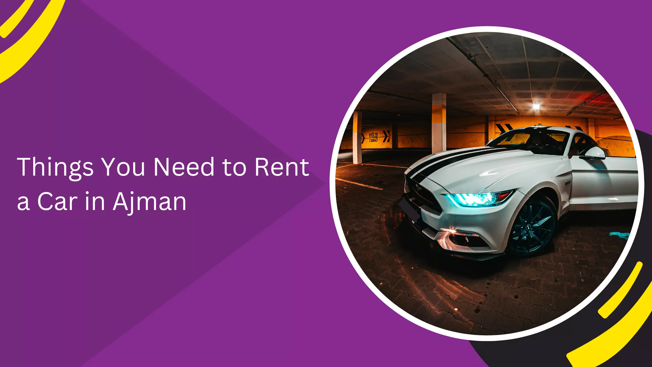 Things You Need to Rent a Car in Ajman