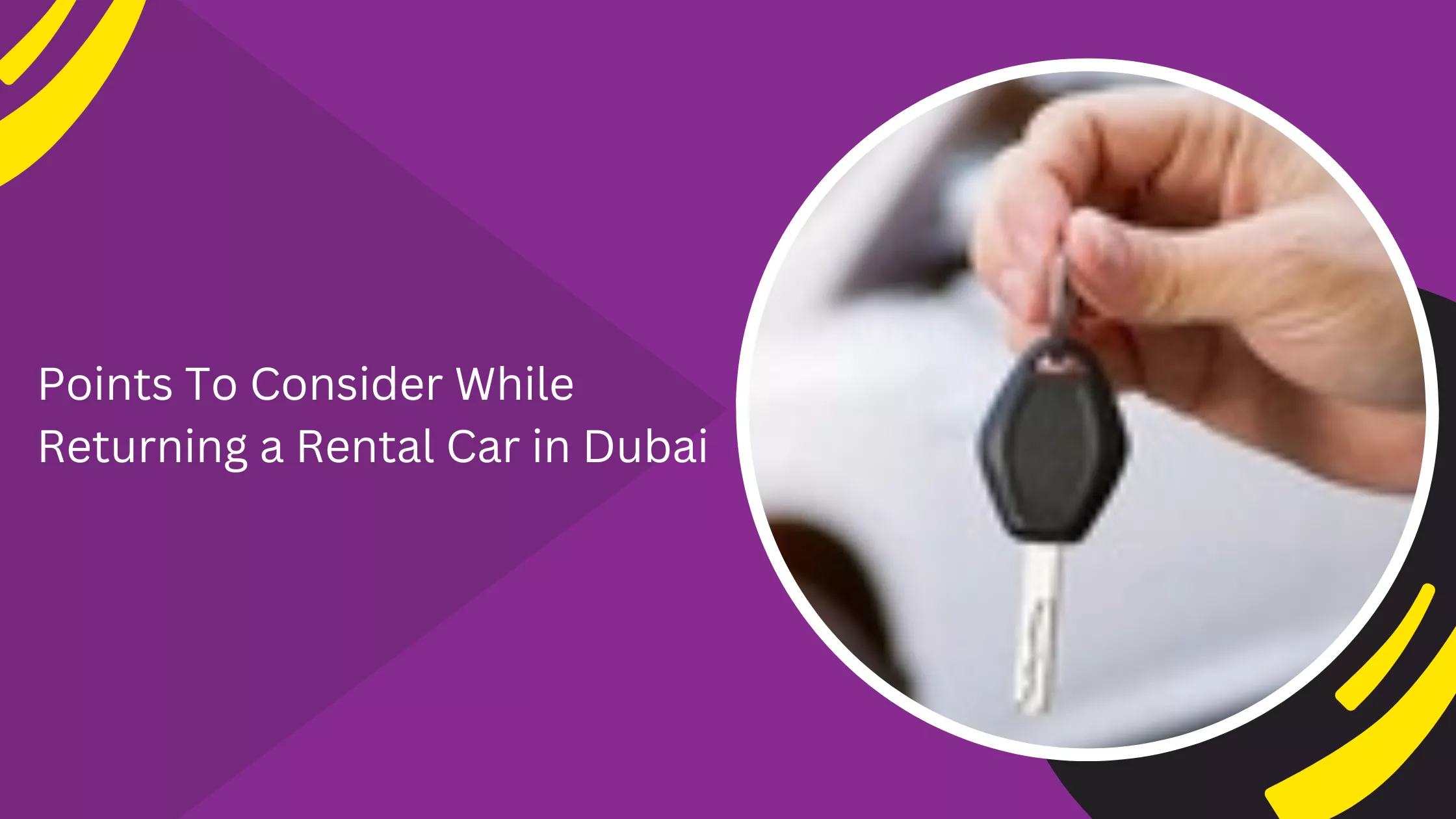 Points To Consider While Returning a Rental Car in Dubai