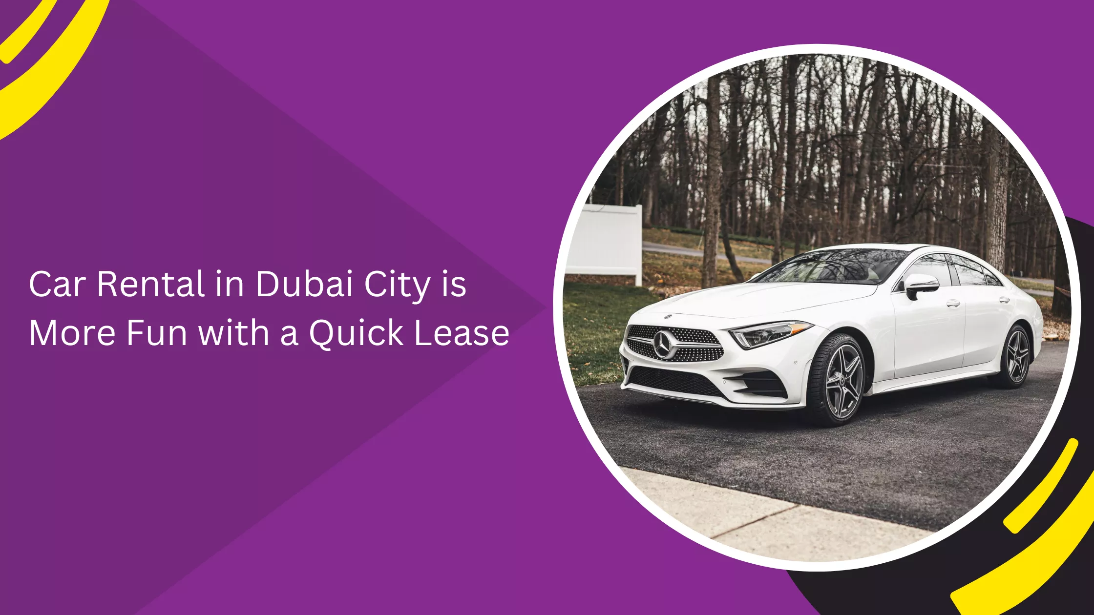 Car Rental in Dubai City is More Fun with a Quick Lease