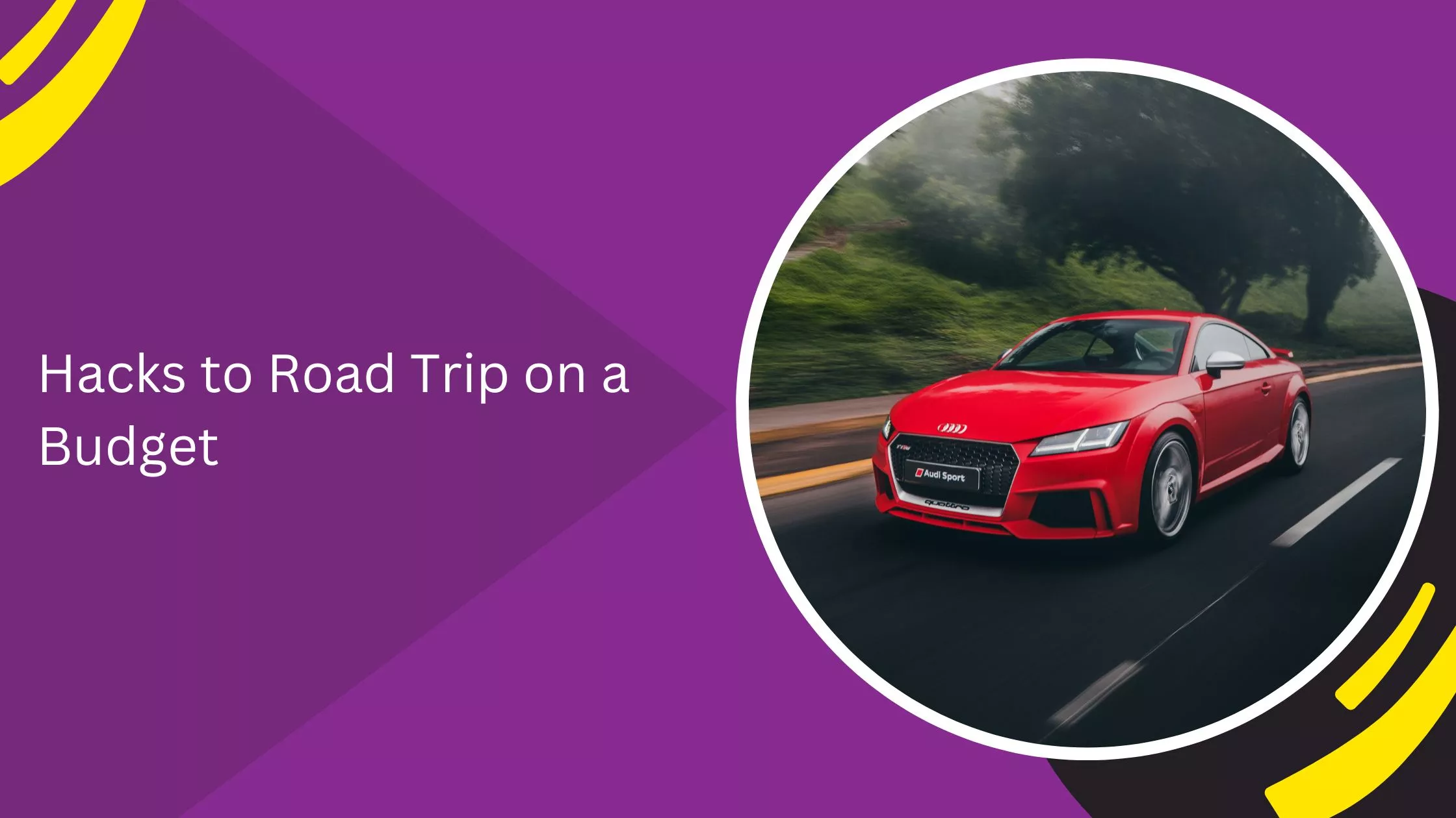 Hacks to Road Trip on a Budget