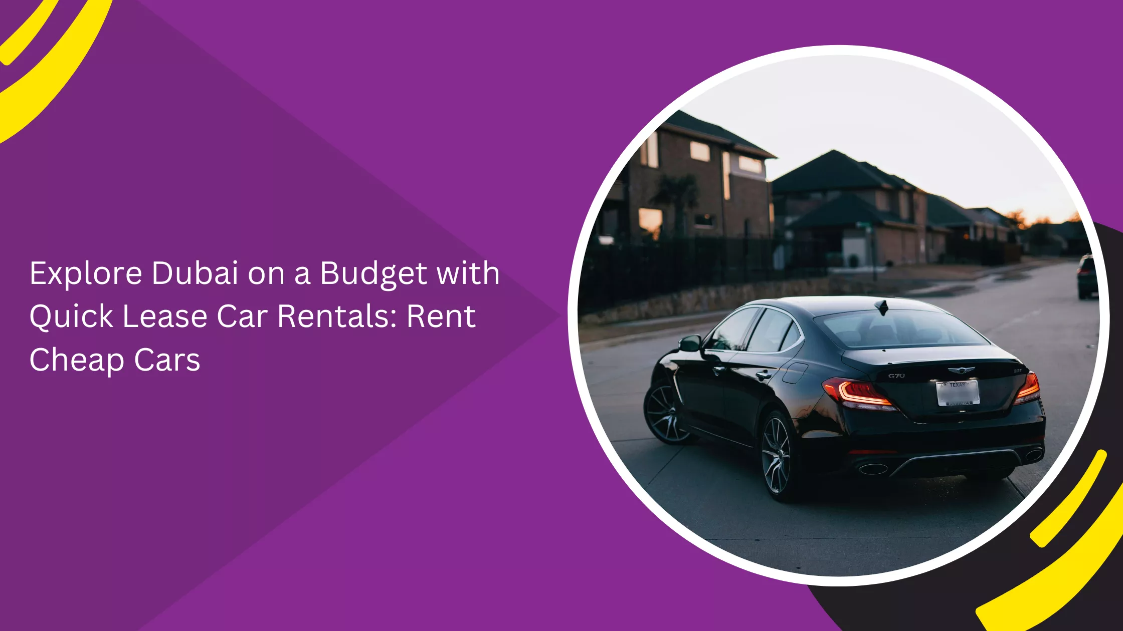 Explore Dubai on a Budget with Quick Lease Car Rentals: Rent Cheap Cars